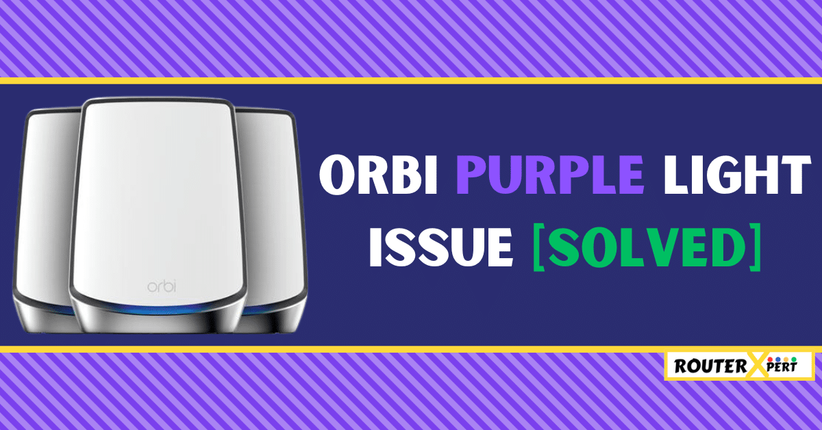 Orbi Purple Light Issue