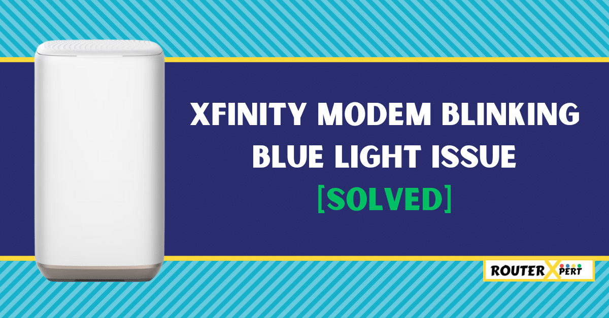 Xfinity Modem Blinking Blue Light Issue