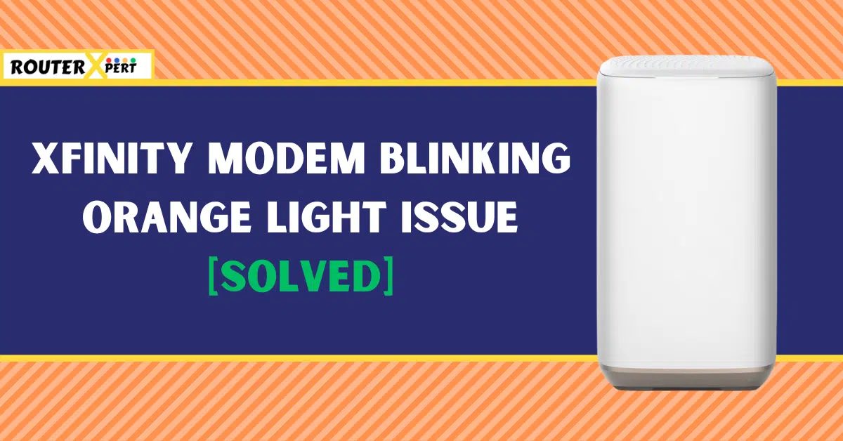 Xfinity Modem Blinking Orange Light